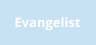 Evangelist