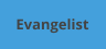Evangelist